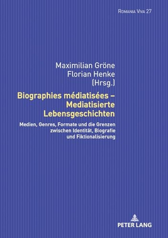 Biographies mediatisees - Mediatisierte Lebensgeschichten