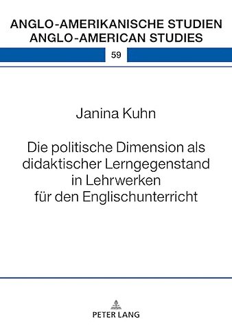 Die politische Dimension als didaktischer Lerngegenstand in Lehrwerken fuer den Englischunterricht