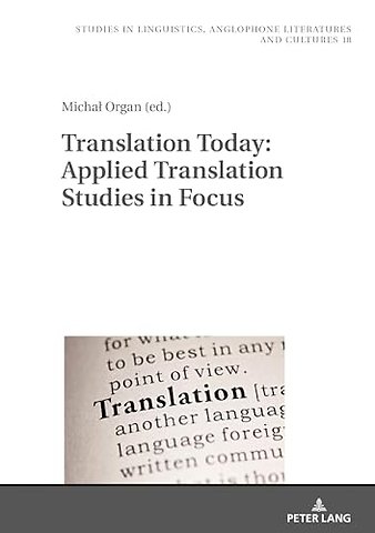 Translation Today: Applied Translation Studies in Focus