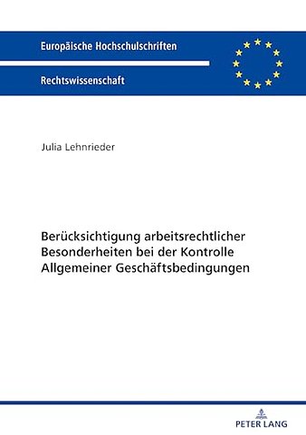 Beruecksichtigung arbeitsrechtlicher Besonderheiten bei der Kontrolle Allgemeiner Geschaeftsbedingungen