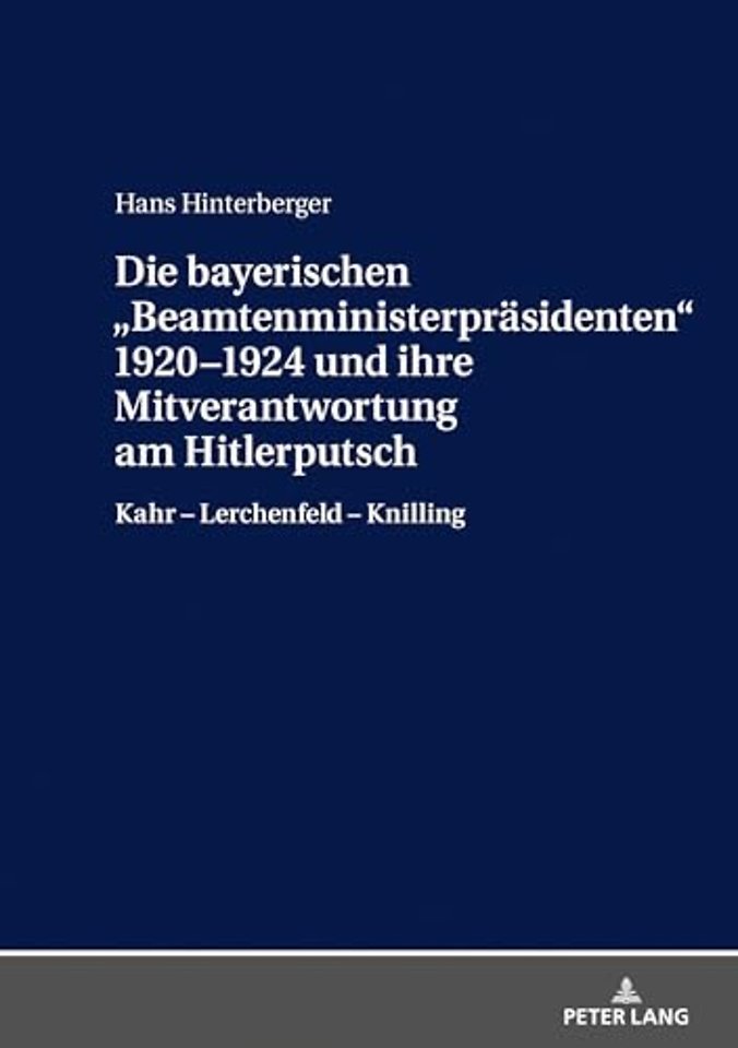 Die bayerischen Beamtenministerpraesidenten 1920-1924 und ihre Mitverantwortung am Hitlerputsch