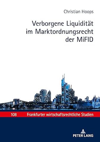Verborgene Liquiditaet im Marktordnungsrecht der MiFID