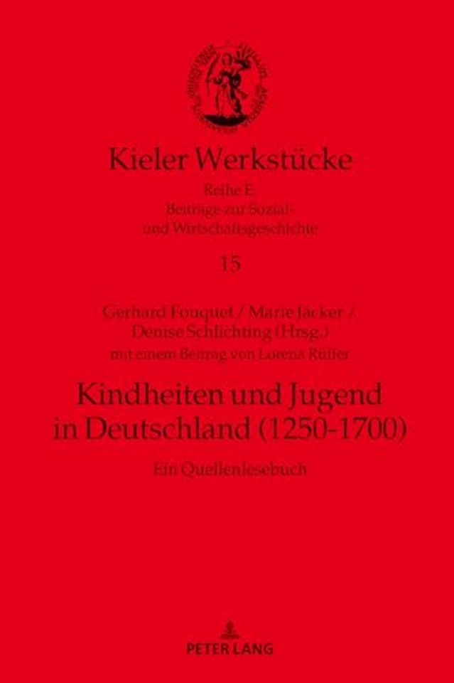 Kindheiten und Jugend in Deutschland (1250-1700)
