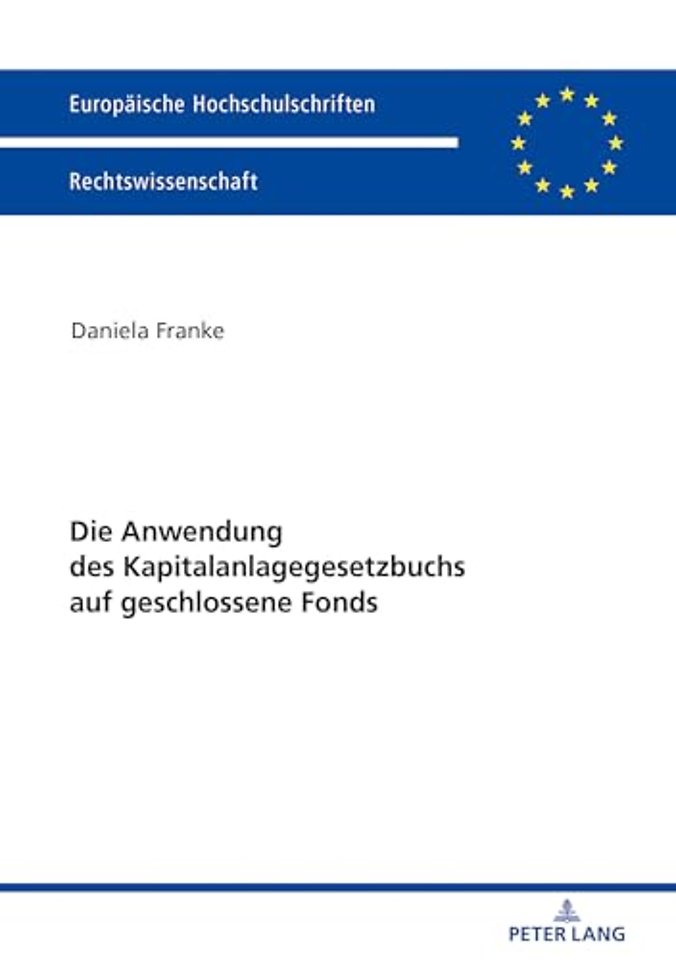 Die Anwendung Des Kapitalanlagegesetzbuchs Auf Geschlossene Fonds