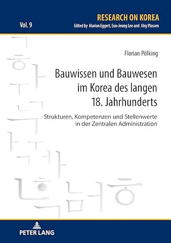 Bauwissen und Bauwesen im Korea des langen 18. Jahrhunderts