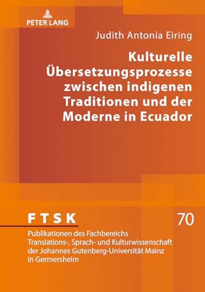 Kulturelle Uebersetzungsprozesse Zwischen Indigenen Traditionen Und Der Moderne in Ecuador