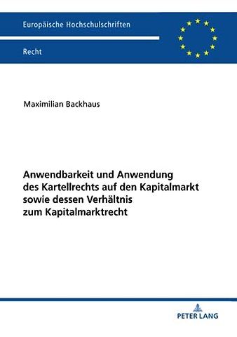 Anwendbarkeit Und Anwendung Des Kartellrechts Auf Den Kapitalmarkt Sowie Dessen Verhaeltnis Zum Kapitalmarktrecht
