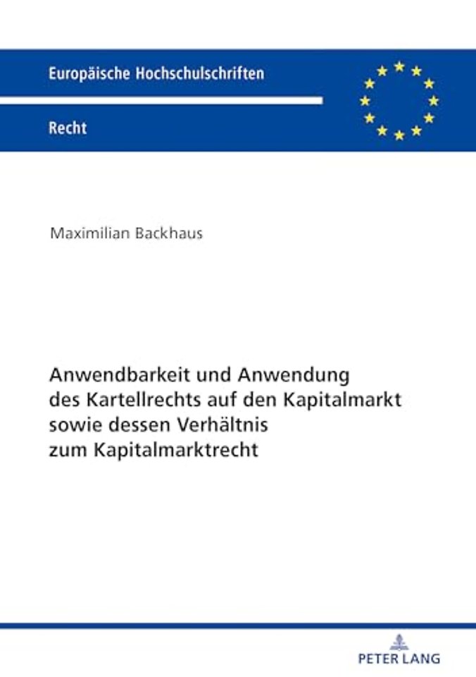 Anwendbarkeit Und Anwendung Des Kartellrechts Auf Den Kapitalmarkt Sowie Dessen Verhaeltnis Zum Kapitalmarktrecht