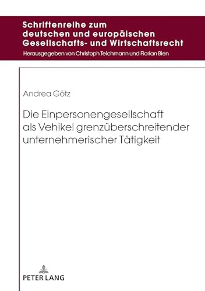 Die Einpersonengesellschaft ALS Vehikel Grenzueberschreitender Unternehmerischer Taetigkeit