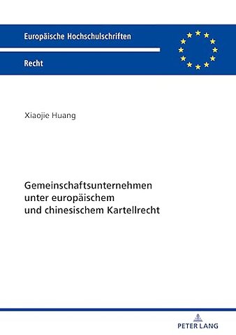 Gemeinschaftsunternehmen unter europaeischem und chinesischem Kartellrecht