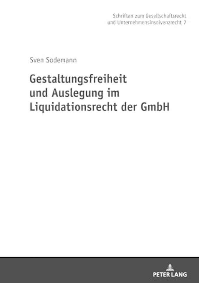 Gestaltungsfreiheit Und Auslegung Im Liquidationsrecht Der Gmbh