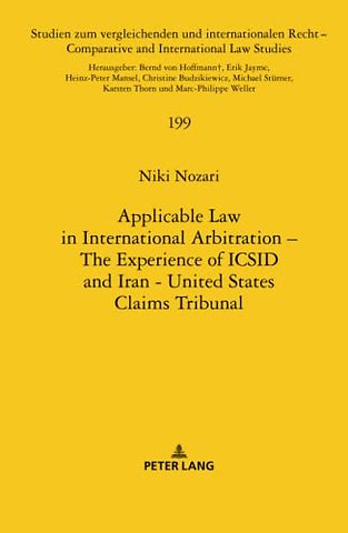 Applicable Law in International Arbitration – The Experience of ICSID and Iran-United States Claims Tribunal