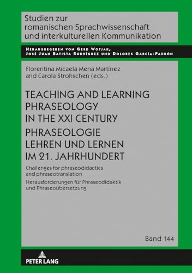 Teaching and Learning Phraseology in the XXI Century Phraseologie Lehren und Lernen im 21. Jahrhundert