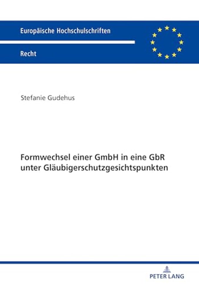 Formwechsel einer GmbH in eine GbR unter Glaeubigerschutzgesichtspunkten