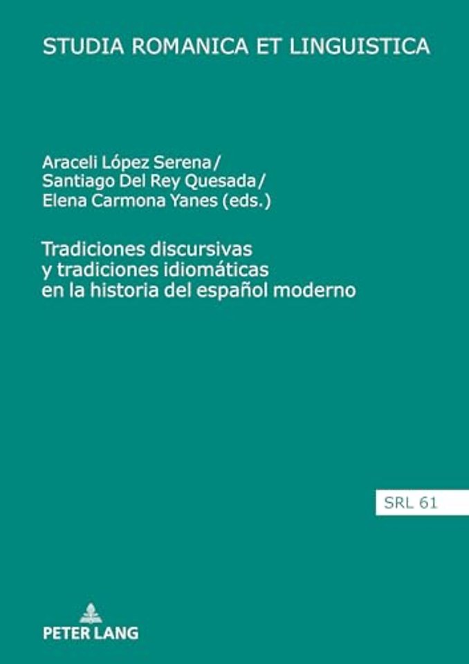 Tradiciones Discursivas Y Tradiciones Idiomaticas En La Historia del Espanol Moderno