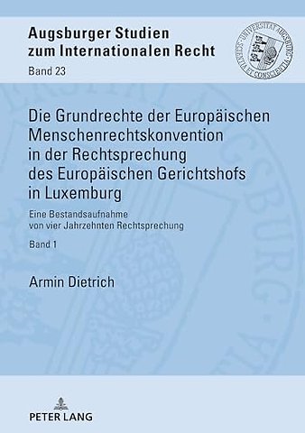 Die Grundrechte Der Europaeischen Menschenrechtskonvention in Der Rechtsprechung Des Europaeischen Gerichtshofs in Luxemburg