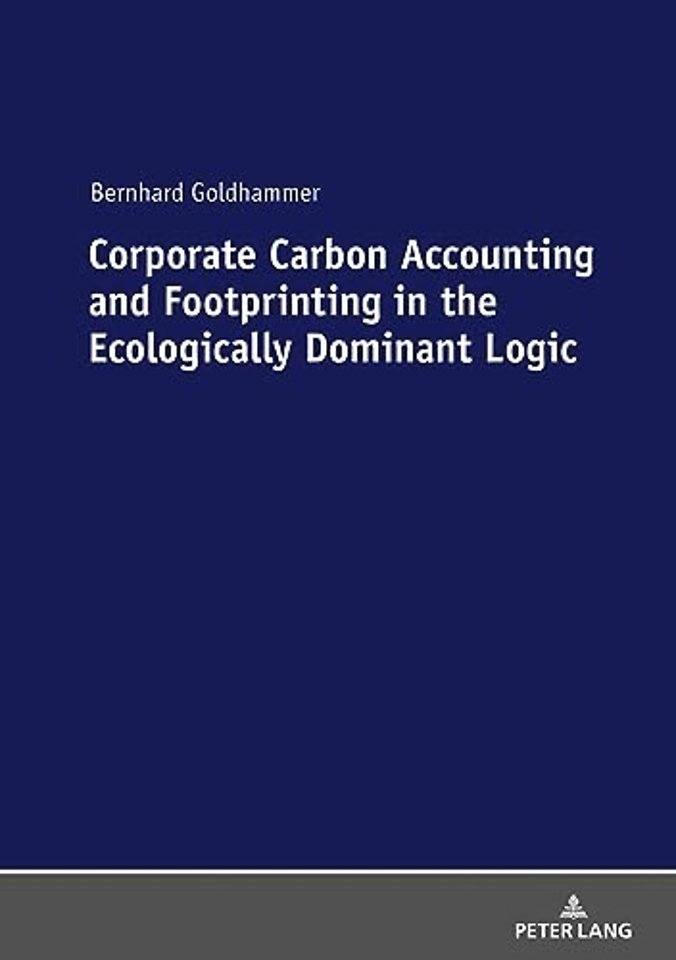 Corporate Carbon Accounting and Footprinting in the Ecologically Dominant Logic