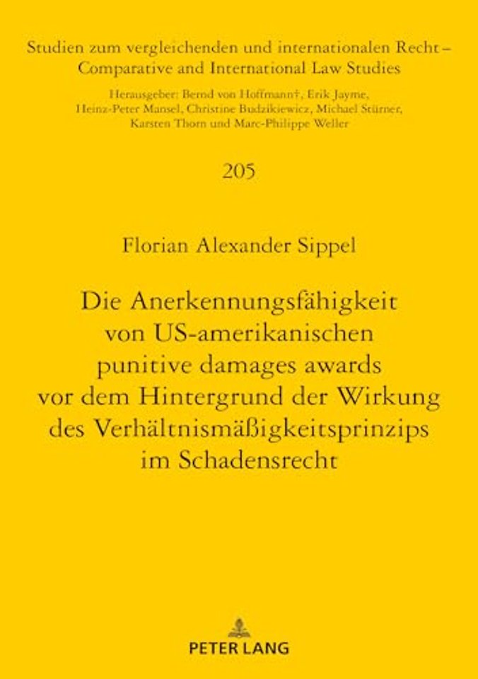 Die Anerkennungsfaehigkeit Von Us-Amerikanischen Punitive Damages Awards VOR Dem Hintergrund Der Wirkung Des Verhaeltnismaeßigkeitsprinzips Im Schadensrecht