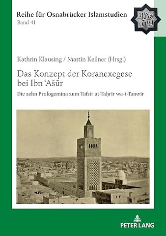 Das Konzept der Koranexegese bei Ibn ʿAsūr