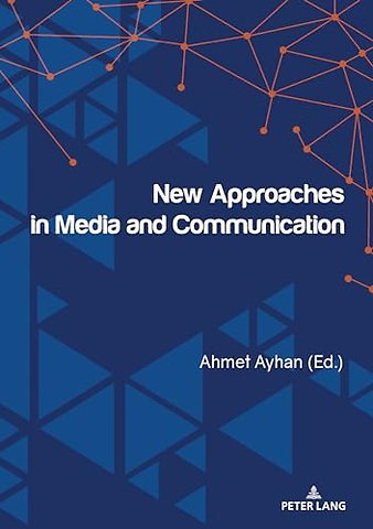New Approaches in Media and Communication