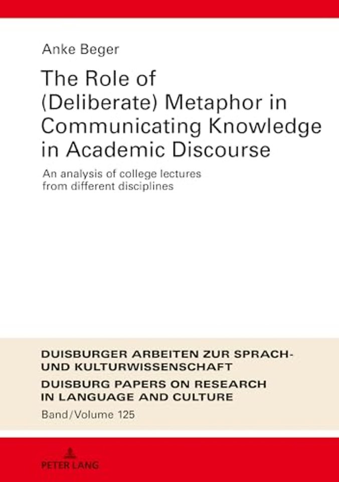 The Role of (Deliberate) Metaphor in Communicating Knowledge in Academic Discourse