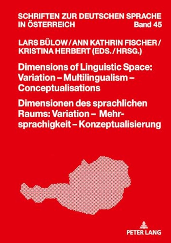 Dimensions of Linguistic Space: Variation – Multilingualism  Conceptualisations Dimensionen des sprachlichen Raums: Variation – Mehrsprachigkeit – Konzeptualisierung