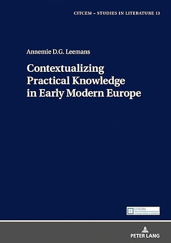 Contextualizing Practical Knowledge in Early Modern Europe