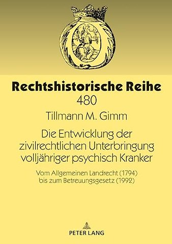 Die Entwicklung der zivilrechtlichen Unterbringung volljaehriger psychisch Kranker