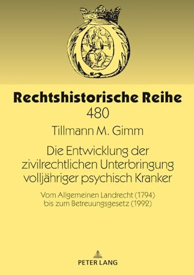 Die Entwicklung der zivilrechtlichen Unterbringung volljaehriger psychisch Kranker
