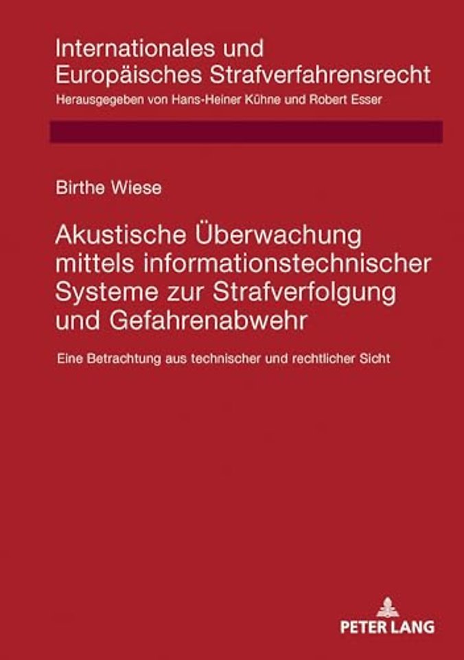 Akustische Ueberwachung Mittels Informationstechnischer Systeme Zur Strafverfolgung Und Gefahrenabwehr