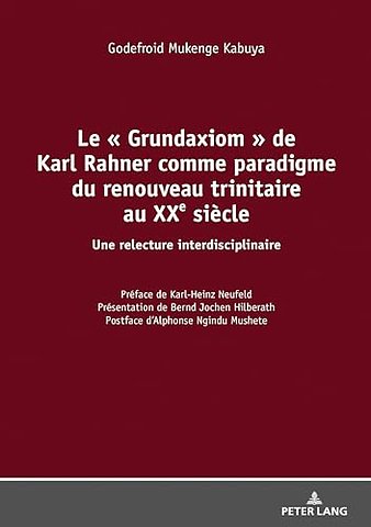 Le Grundaxiom de Karl Rahner comme paradigme du renouveau trinitaire au XXe siecle