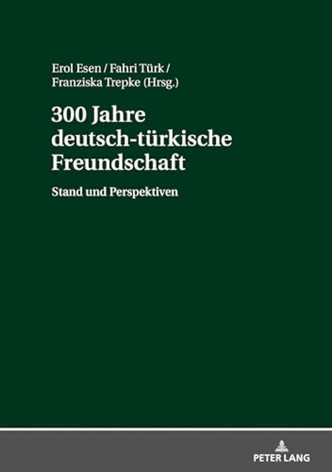 300 Jahre deutsch-tuerkische Freundschaft