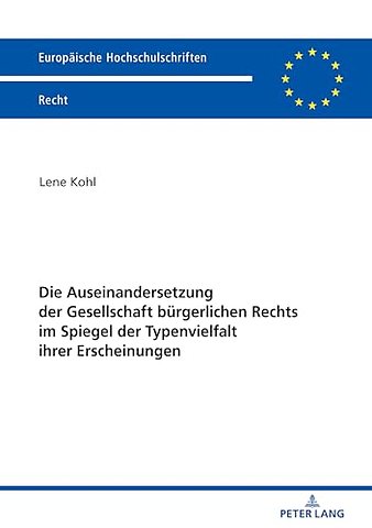 Die Auseinandersetzung Der Gesellschaft Buergerlichen Rechts Im Spiegel Der Typenvielfalt Ihrer Erscheinungen