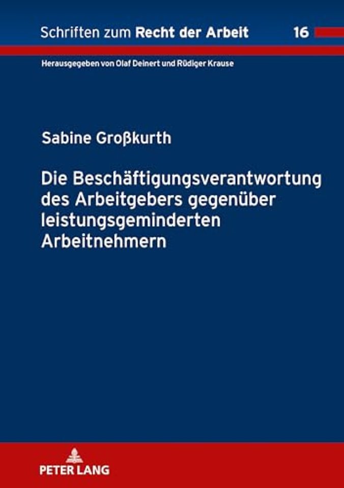 Die Beschaeftigungsverantwortung des Arbeitgebers gegenueber leistungsgeminderten Arbeitnehmern