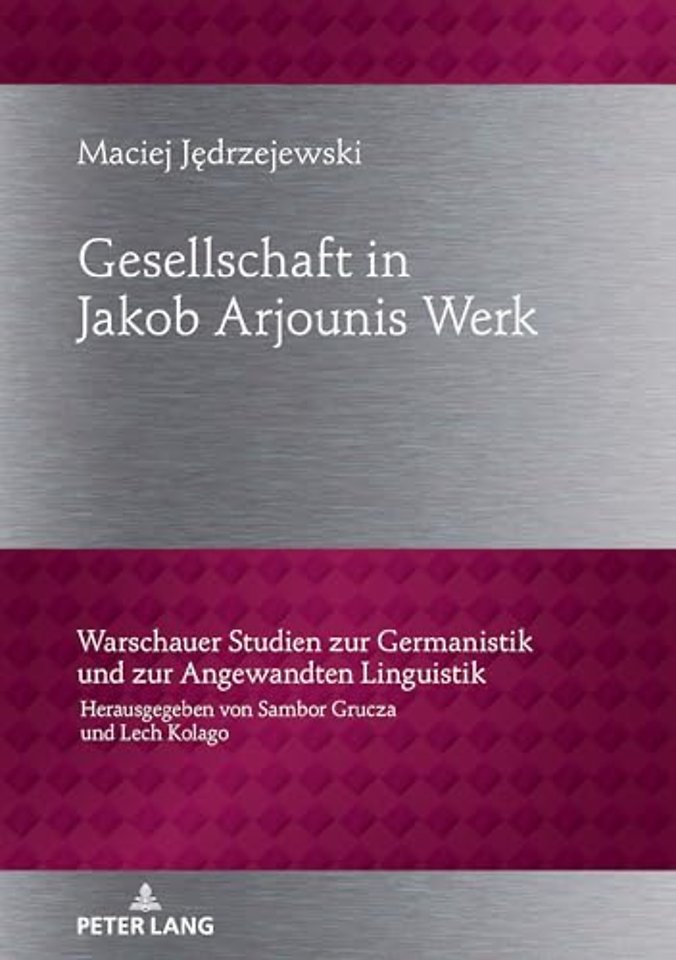 Gesellschaftbild in Jakob Arjounis Werk