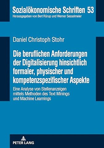 Die Beruflichen Anforderungen Der Digitalisierung Hinsichtlich Formaler, Physischer Und Kompetenzspezifischer Aspekte
