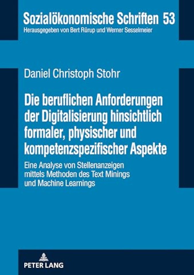 Die Beruflichen Anforderungen Der Digitalisierung Hinsichtlich Formaler, Physischer Und Kompetenzspezifischer Aspekte