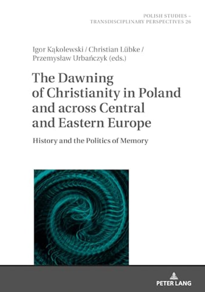 The Dawning of Christianity in Poland and across Central and Eastern Europe