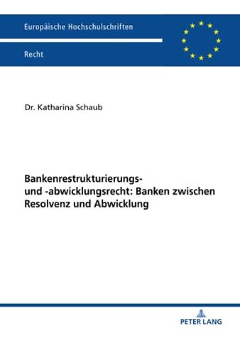 Bankenrestrukturierungs- Und -Abwicklungsrecht: Banken Zwischen Resolvenz Und Abwicklung