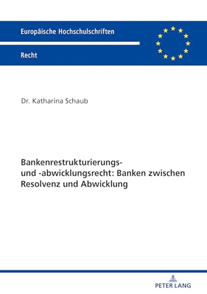 Bankenrestrukturierungs- Und -Abwicklungsrecht: Banken Zwischen Resolvenz Und Abwicklung