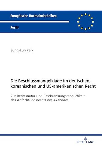 Die Beschlussmaengelklage im deutschen, koreanischen und US-amerikanischen Recht