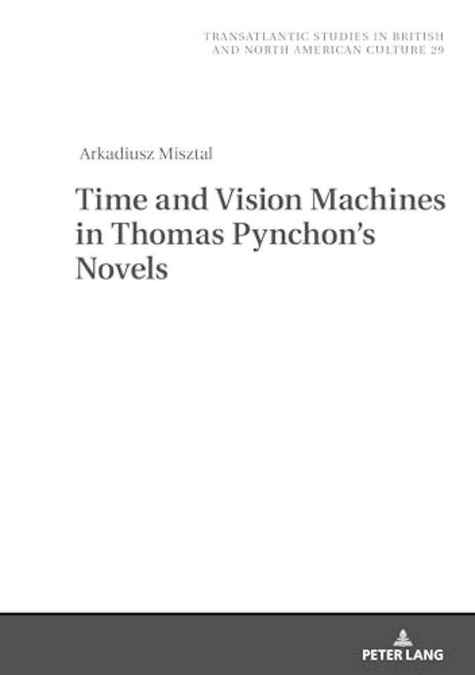 Time and Vision Machines in Thomas Pynchon’s Novels