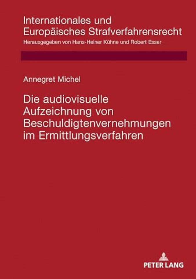 Die Audiovisuelle Aufzeichnung Von Beschuldigtenvernehmungen Im Ermittlungsverfahren