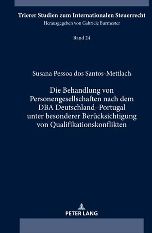 Die Behandlung von Personengesellschaften nach dem DBA Deutschland-Portugal unter besonderer Beruecksichtigung von Qualifikationskonflikten