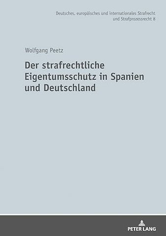 Der strafrechtliche Eigentumsschutz in Spanien und Deutschland