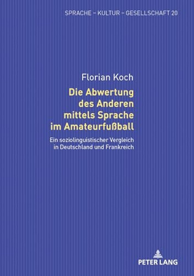 Die Abwertung des Anderen mittels Sprache im Amateurfußball
