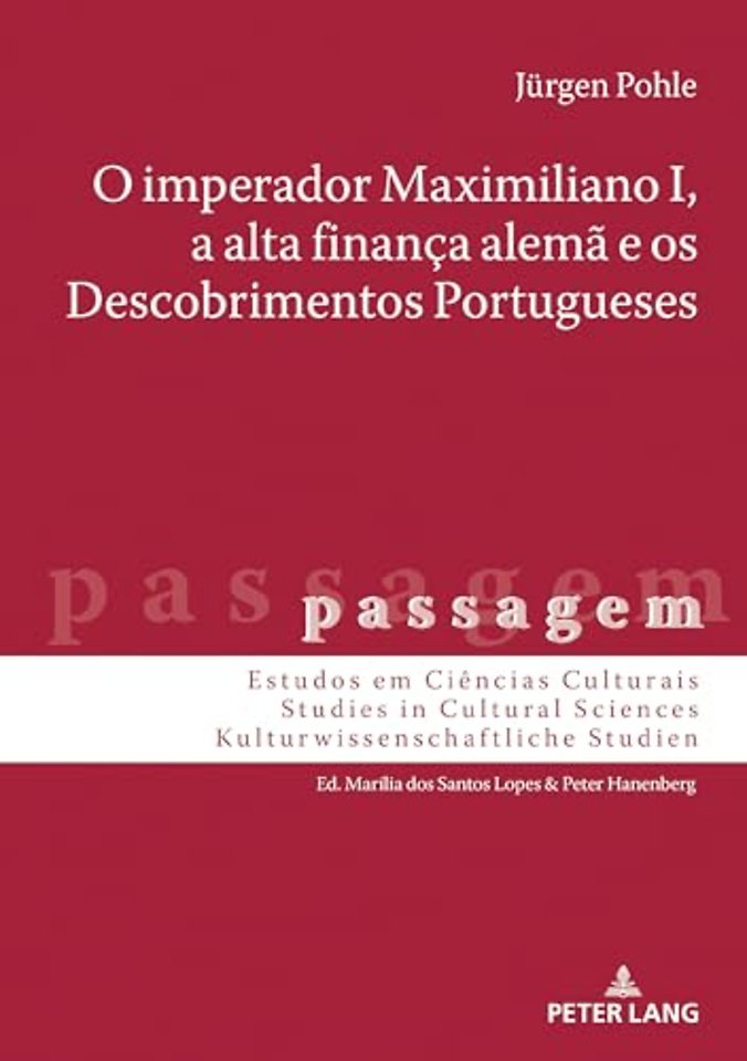 O Imperador Maximiliano I, a Alta Financa Alema E OS Descobrimentos Portugueses