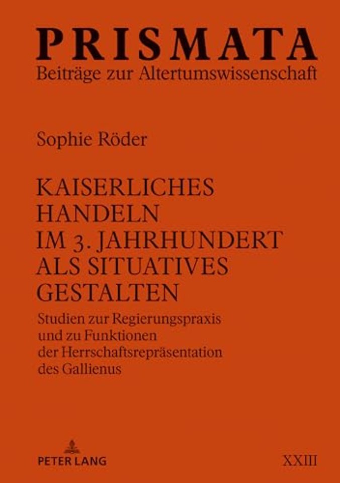 Kaiserliches Handeln Im 3. Jahrhundert ALS Situatives Gestalten