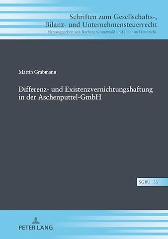 Differenz- Und Existenzvernichtungshaftung in Der Aschenputtel-Gmbh