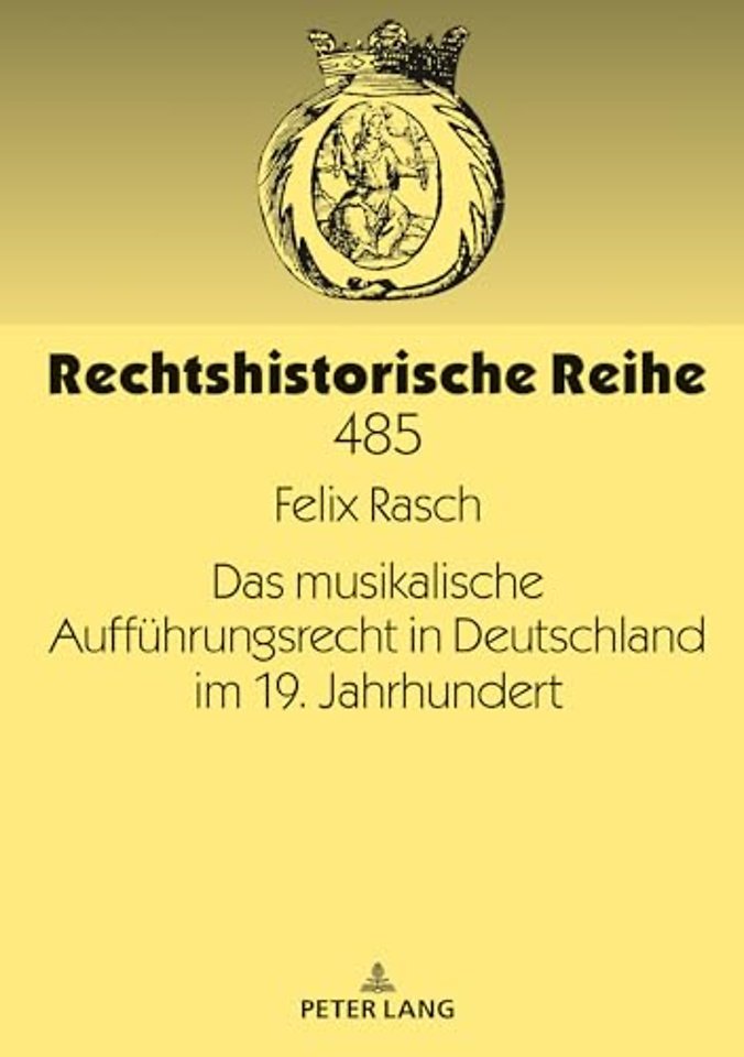 Das musikalische Auffuehrungsrecht in Deutschland im 19. Jahrhundert
